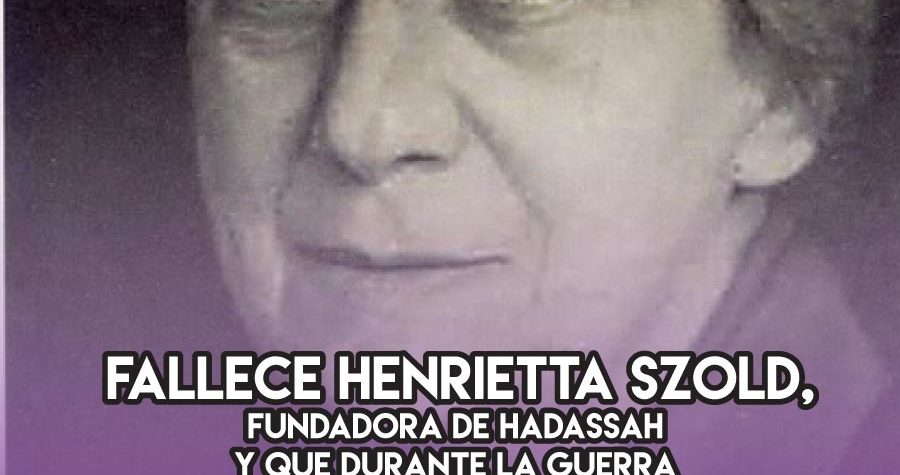 Henrietta Szold: 13 de Febrero