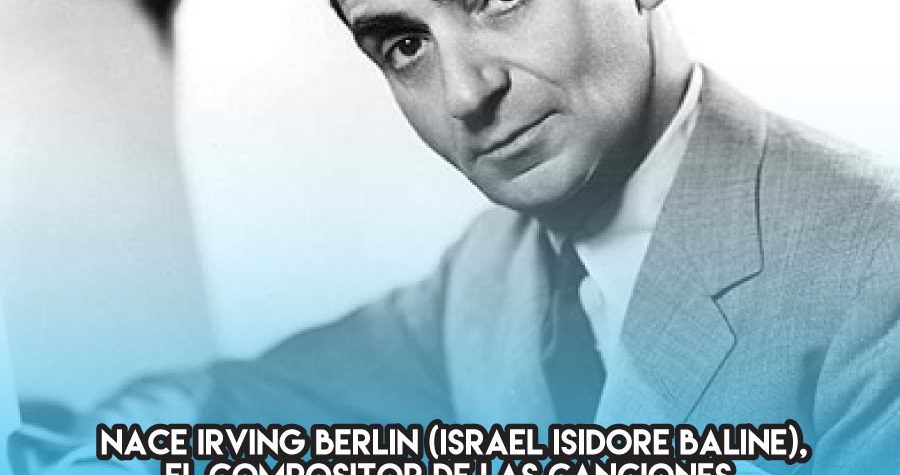 Irving Berlin: 11 de Mayo