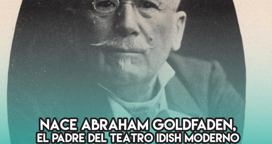 Abraham Goldfaden y el teatro idish