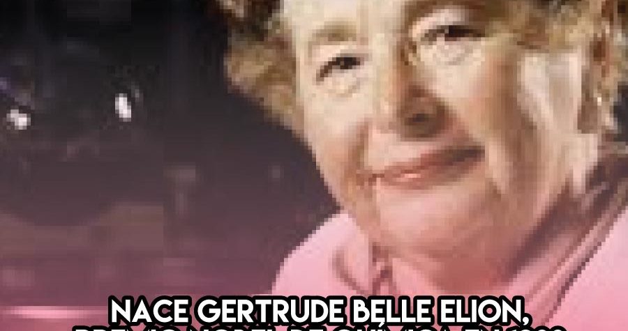 Gertrude Belle Elion, Premio Nobel de Química