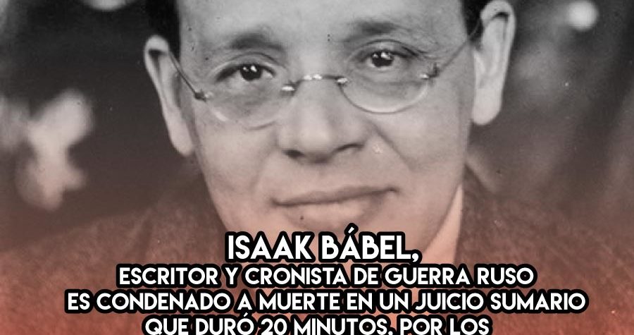 Isaac Babel, condenado a muerte en 20 minutos