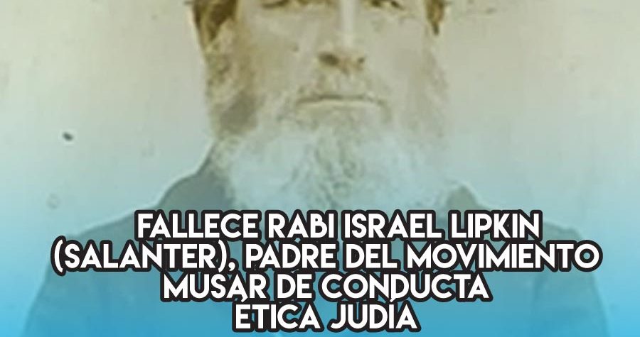 Rabi Israel Salanter, padre del movimiento Musar