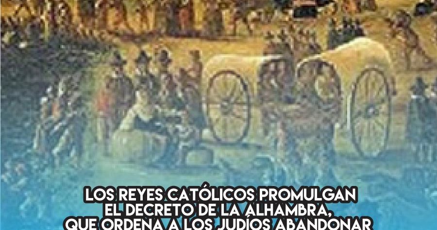 El Decreto de la Alhambra expulsa a los judíos